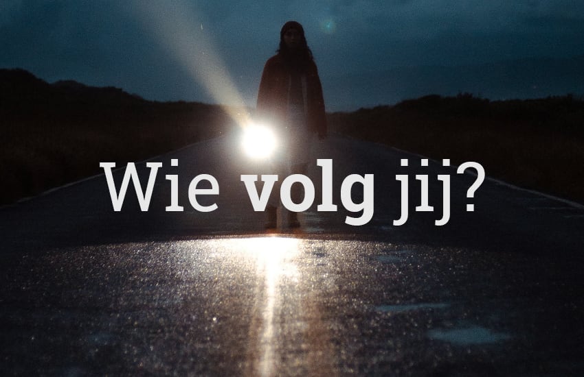 Wie volg jij?